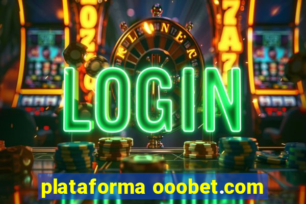 plataforma ooobet.com